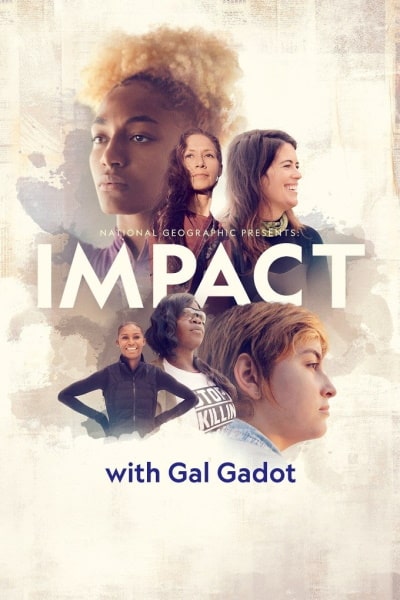 National Geographic Presents: Impact With Gal Gadot - Season 1