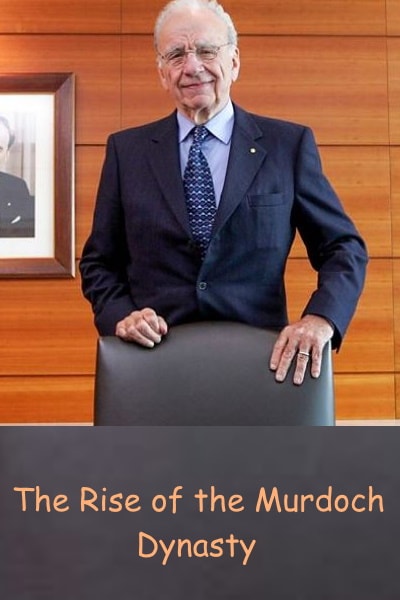 The Rise of the Murdoch Dynasty&nbsp;- Season 1