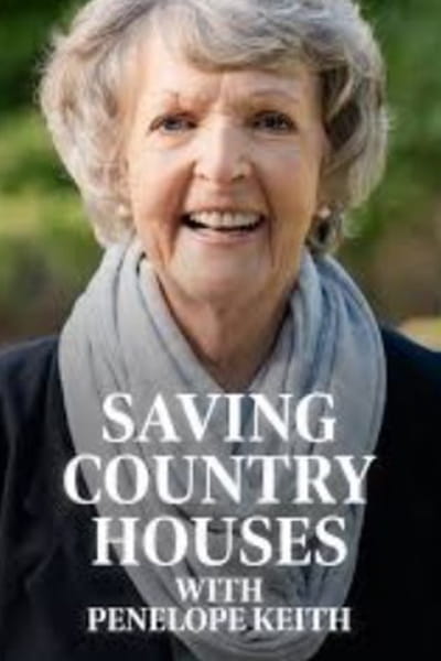 Saving Country Houses with Penelope Keith - Season 1