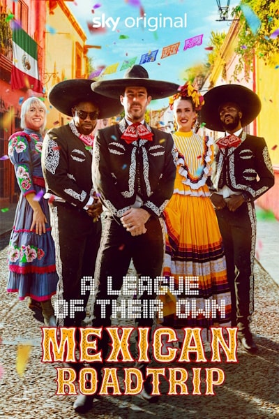 A League of Their Own: Mexican Road Trip - Season 1