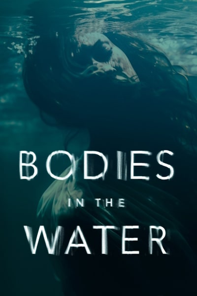 Bodies in the Water - Season 1 (2024)