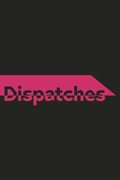 Dispatches - Season 40
