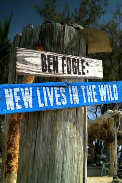 Ben Fogle: New Lives in the Wild - Season 19